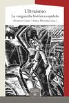 EI ultraísmo futurista de Guillermo de Torre: convergencias y divergencias en dos actos by Llanos Gómez Menéndez