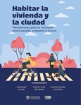 Habitar la ciudad desde la vida cotidiana. Lo intermedio en la vivencia del espacio público: un caso de estudio en la ciudad de Madrid en Habitar la vivienda y la ciudad Perspectivas para la inclusión entre pasado, presente y futuro by Paloma Rodera Martínez