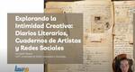 Explorando la Intimidad Creativa: Diarios Literarios, Cuadernos de Artistas y Redes Sociales en Littera 2024