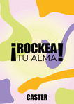 ¡Rockea tu alma! by Rocío Navas Ortiz