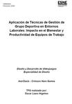 Aplicación de Técnicas de Gestión de Grupo Deportiva en Entornos Laborales: Impacto en el Bienestar y Productividad de Equipos de Trabajo (2024) by Óscar Llano Higelmo