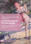 Historia e importancia del impacto de la feminidad en el videojuego (2024) by María Teresa Rendón Caballero